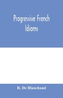 Progressive French Idioms 1172258171 Book Cover