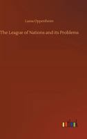 The League of Nations and Its Problems: Three Lectures 1546910395 Book Cover