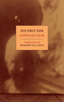 His Only Son: with Doña Berta (New York Review Books Classics) 1681370182 Book Cover