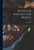 Notes on Surgery for Nurses [electronic Resource] 1015146260 Book Cover