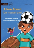 A New Friend - Un nouvel ami (Multilingual Edition) 1923207156 Book Cover