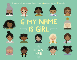 G My Name Is Girl: A Song of Celebration from Argentina to Zambia 0593304047 Book Cover