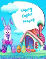 Happy easter Mazes: Follow the Bunny, Easter Activity Book for Kids Ages 6-12 B08WJZC69H Book Cover