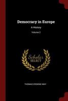 Democracy in Europe: a history Volume 2 1017382093 Book Cover
