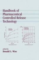 Handbook of Pharmaceutical Controlled Release Technology 0824703693 Book Cover