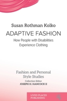 Adaptive Fashion: How People with Disabilities Experience Clothing (Fashion and Personal Style Studies) 1916704735 Book Cover