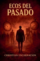 Ecos del Pasado (Spanish Edition) B0GG862G9R Book Cover