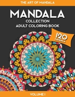 MANDALA COLLECTION - the Art of Mandala Adult Coloring Book - Volume 1 1679395963 Book Cover