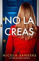 No la creas: Un thriller psicológico trepidante (Spanish Edition) 1764681002 Book Cover