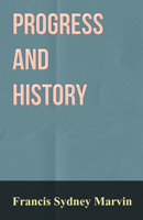 Progress and history; (Essay index reprint series) 1164911929 Book Cover