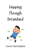Hopping Through Dreamland 9916904928 Book Cover