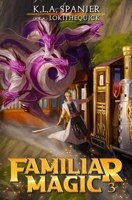 Familiar Magic: Book Three B0G5Y2YY61 Book Cover