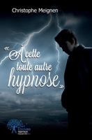 À cette toute autre hypnose: 4èmes nouvelles (French Edition) 2332475133 Book Cover