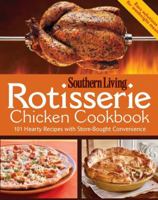 Rotisserie Chicken Cookbook: 101 hearty dishes with store-bought convenience 0848737024 Book Cover