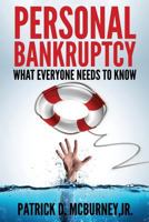 Personal Bankruptcy: What Everyone Needs to Know 0692151079 Book Cover