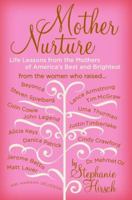 Mother Nurture: Life Lessons from the Mothers of America's Best and Brightest 0061189200 Book Cover