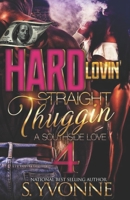 Hard Lovin' Straight Thuggin' 4 B098GMDC3Q Book Cover