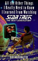 All Other Things I Really Need to Know I Learned Watching Star Trek: Next Gener. (Star Trek: The Next Generation) 067101000X Book Cover