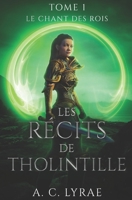 Les récits de Tholintille tome I: Le chant des Rois B0B92RGVQT Book Cover