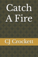 Catch A Fire (Heal The Nation) 1983168343 Book Cover