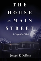 The House on Main Street: A Cape Cod Tale 1732984921 Book Cover