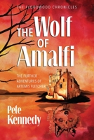 The Wolf of Amalfi: The Further Adventures of Artemis Fletcher (The Floodwood Chronicles) B0CL6HK518 Book Cover