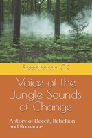 Voice of the Jungle Sounds of Change: A story of Deceit, Rebellion and Romance B08CWHS23Z Book Cover