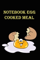 notebook egg cooked meal: notebook gift,120 pages,6 x 9, matte finish cover 1653846984 Book Cover