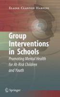Group Interventions in Schools: Promoting Mental Health for At-Risk Children and Youth 1441945873 Book Cover