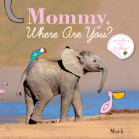 Mommy, Where Are You? 1605371300 Book Cover