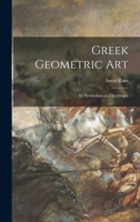 Greek Geometric Art: Its Symbolism and Its Origin 1014814936 Book Cover