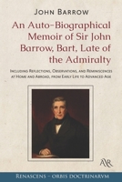 An Auto-biographical Memoir of Sir John Barrow 1017330786 Book Cover