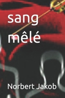 Sang Mêlé (French Edition) B09K281W56 Book Cover
