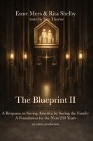 The Blueprint II: A Response to Saving America by Saving the Family: A Foundation for the Next 250 Years 1966014481 Book Cover