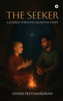 The Seeker: A Journey Through Quantum Loops B0FJ2H114L Book Cover