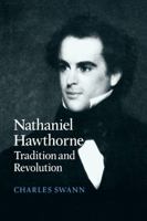 Nathaniel Hawthorne: Tradition and Revolution 0521109930 Book Cover