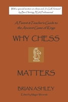 Why Chess Matters: A Parent and Teacher's Guide to the Ancient Game of Kings B0CV9V9H3L Book Cover