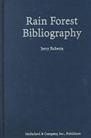 Rain Forest Bibliography: An Annotated Guide to over 1600 Nonfiction Books About Central and South American Jungles 0786407174 Book Cover