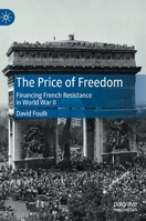 The Price of Freedom: Financing French Resistance in World War II 3031090659 Book Cover