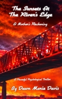 The Sun Sets At The River's Edge: A Mother's Reckoning B0H52LSLYD Book Cover