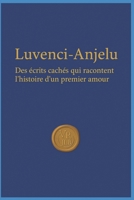 Luvenci-Anjelu: Des écrits cachés qui racontent l'histoire d'un premier amour (French Edition) B0G2RDKQGQ Book Cover