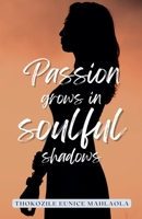 Passion Grows in Soulful Shadows B0C6G7KFN1 Book Cover