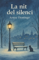 El silenci de la nit (La nit del silenci) (Catalan Edition) B0F5QQNXCY Book Cover