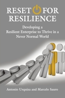 Reset for Resilience: Developing a Resilient Enterprise to Thrive in a Never Normal World 164719847X Book Cover