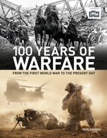 100 Years of Warfare: From the First World War to the Present Day 0233004769 Book Cover
