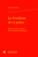 Le Probleme De La Priere: Principe D'une Revision De La Methode Theologique (Etudes D'histoire Et De Philosophie Religieuses, 13) 2406162532 Book Cover