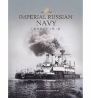 Imperial Russian Navy 1890s-1916 1906509492 Book Cover