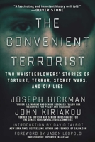 The Convenient Terrorist: Two Whistleblowers’ Stories of Torture, Terror, Secret Wars, and CIA Lies 1510711627 Book Cover