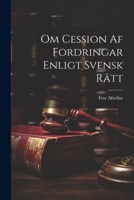 Om Cession Af Fordringar Enligt Svensk Rätt 1147903794 Book Cover