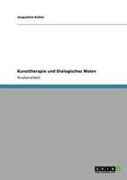 Kunsttherapie und Dialogisches Malen 3640823192 Book Cover